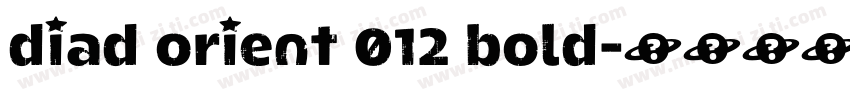 diad orient 012 bold字体转换